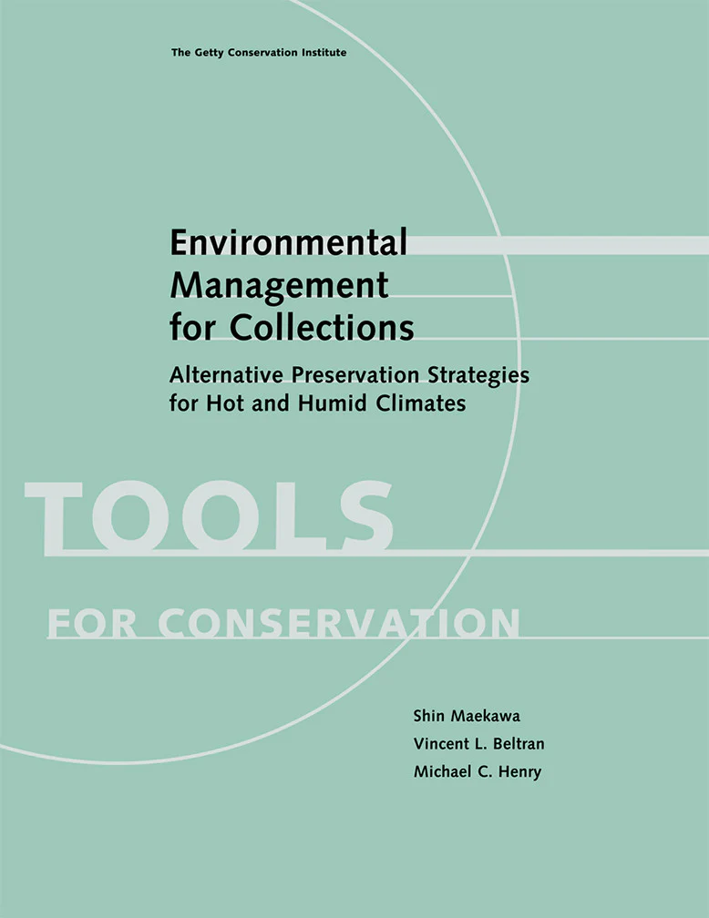 Environmental Management for Collections: Alternative Conservation Strategies for Hot and Humid Climates