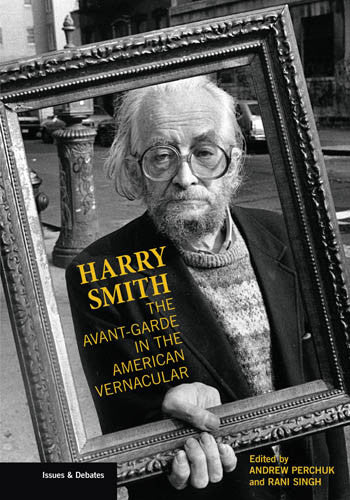 Harry Smith: The Avant-Garde in the American Vernacular