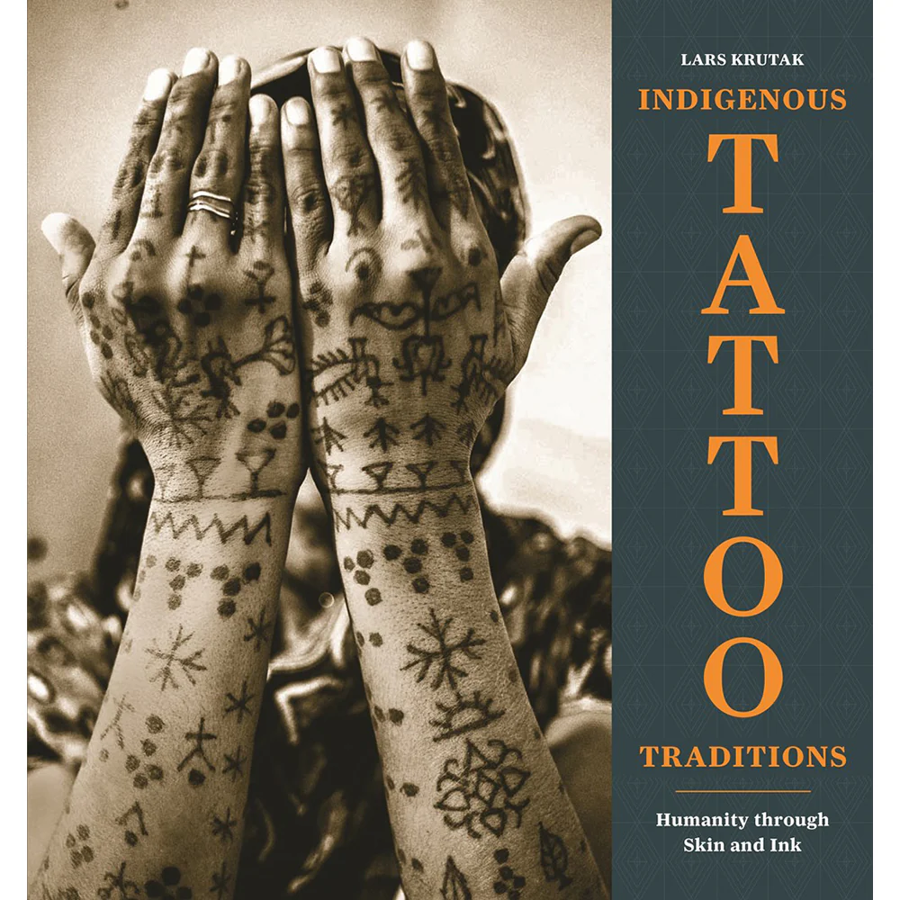 Indigenous Tattoo Traditions: Humanity through Skin and Ink