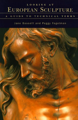 Looking at European Sculpture: A Guide to Technical Terms