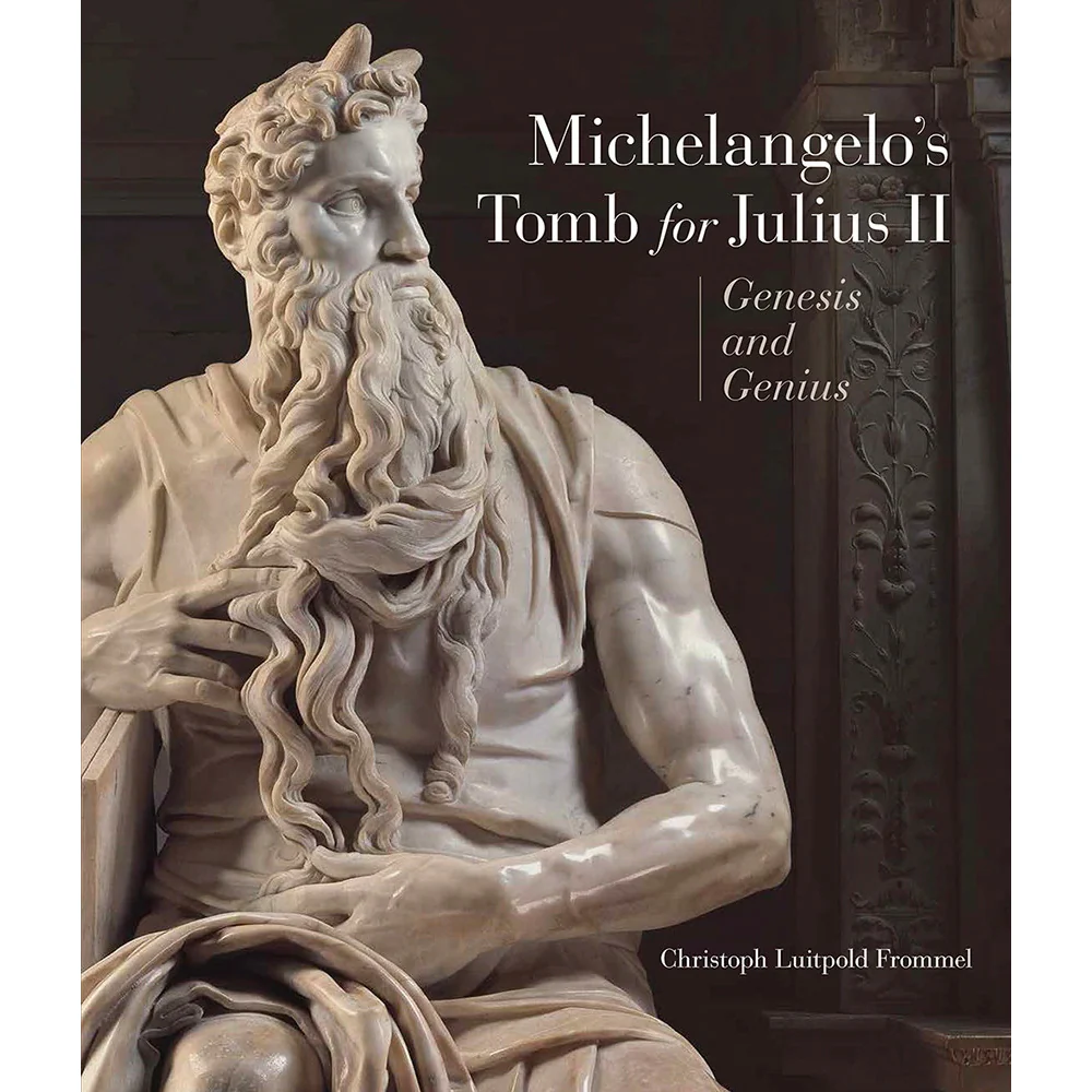 Michelangelo's Tomb for Julius II: Genesis and Genius