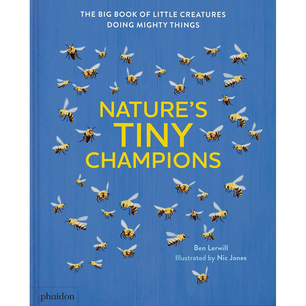Natures Tiny Champions: The Big Book of Little Creatures Doing Mighty Things