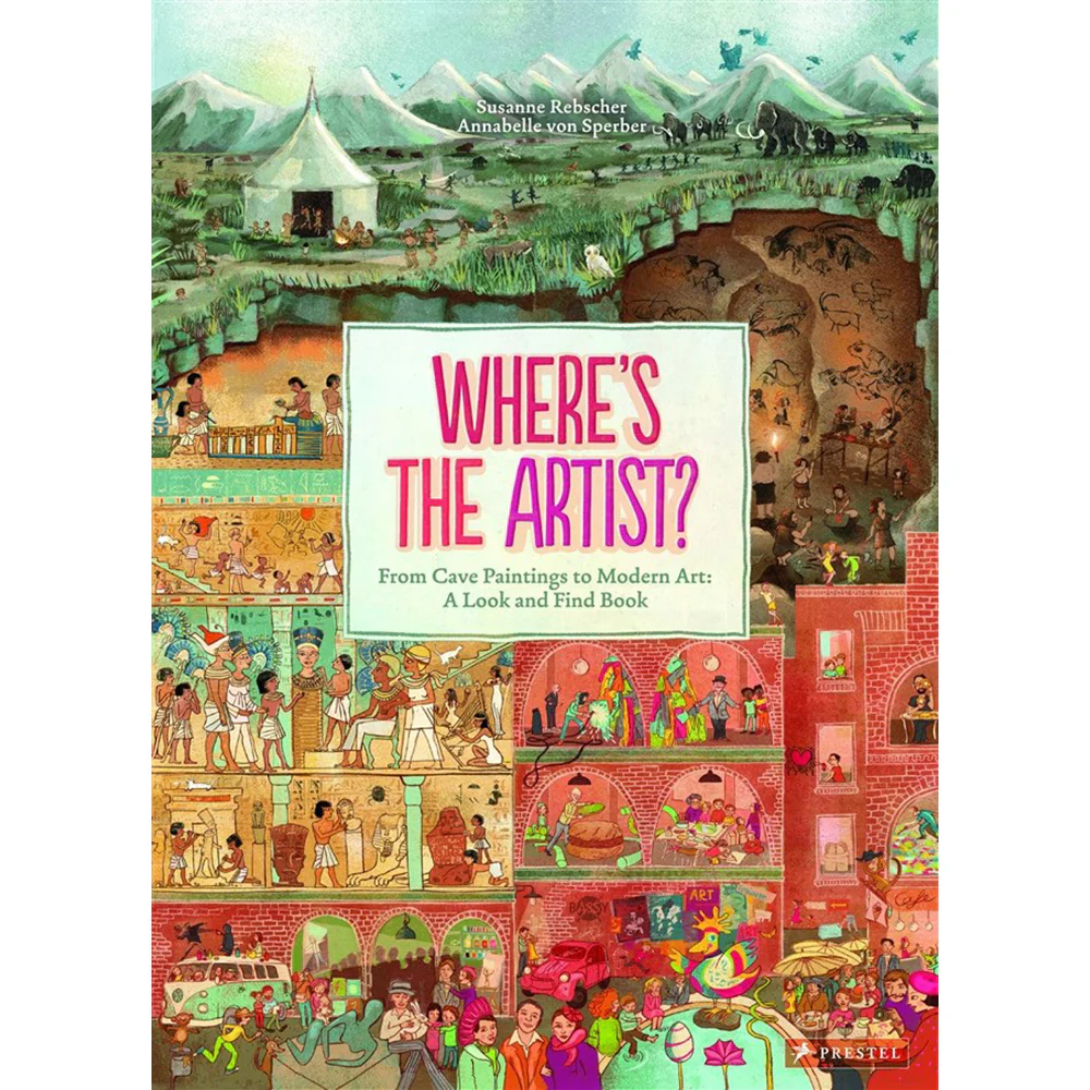 Where's the Artist?: From Cave Paintings to Modern Art: A Look & Find Book